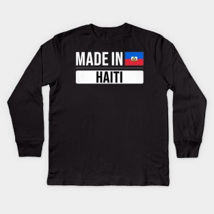 Made In Haiti - Gift for Haitian With Roots From Haiti Kids Long Sleeve T-Shirt